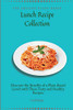 The Amazing Plant-Based Lunch Recipe Collection: Discover The Benefits Of A Plant-Based Lunch With These Tasty And Healthy Recipes - 9781802696974