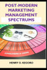 Post-Modern Marketing Management Spectrums