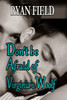 Don't Be Afraid of Virginia's Woolf