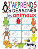 J'apprends Ã  dessiner les animaux: j'apprends Ã  dessiner pas Ã  pas pour dessiner des animaux supermignons: livre pour apprendre Ã  dessiner des animaux