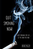Quit Smoking Now!: I quit smoking for life, let me show you how.