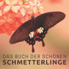 Das Buch der schönen Schmetterlinge: Bildband für Senioren und Demenzkranke