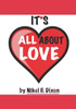 It's All About Love