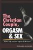 The Christian Couple, Orgasm and Sex: How a wife can have orgasm all the time