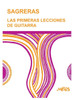 Sagreras - Las Primeras Lecciones de Guitarra: Metodo para aprender a tocar la guitarra