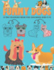 Funny Dogs - A Dog Coloring Book for Children ages 5-8: Coloring activity for Dog-loving kids - Art skill developing activity for Pet loving children