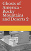 Ghosts of America - Rocky Mountains and Deserts 2