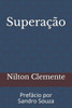 Superação: Prefácio por Sandro Souza