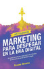 Las 7 claves del marketing para despegar en la era digital
