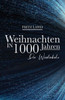 Weihnachten in 1000 Jahren: Die Wiederkehr