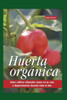 Huerta Orgánica: cómo cultivar alimentos sanos en su casa o departamento durante todo el año