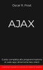 Ajax: Guida completa alla programmazione di web-app dinamiche lato client. Contiene esempi di codice ed esercizi pratici.