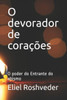 O devorador de coraÃ§Ãµes: O poder do Entrante do abismo