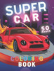 Supercar Coloring Book: For Kids Exotic Luxury Tracks - Various Dream HyperCar Designs - Muscle - Suvs - Speed