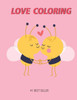 Love Coloring Book: Love Quotes Inspirational Coloring Book: 50 templates: Adult Coloring Book of Love and Romance