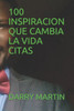 100 Inspiracion Que Cambia La Vida Citas