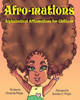 Afro-mations: Alphabetical Affirmations for Children