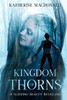 Kingdom of Thorns: A Sleeping Beauty Retelling