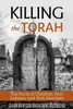 Killing the Torah: The Roots of Christian Anti-Judaism and Anti-Semitism