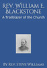 Rev. William E. Blackstone: A Trailblazer of the Church