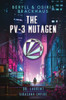 The PV-3 Mutagen