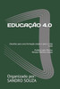 Educação 4.0: Desafios para uma formação ampla e para a vida toda Prefácio pela Mestre Mirlane Moreira Gomes
