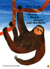Slowly, Slowly, Slowly, said the Sloth