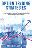 Option Trading Strategies: A Complete Guide On How To Make High Profits With Proven Strategies In Options Trading, Including A Best Day And Swing Trading Strategies - 9781803349480