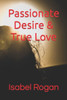 Passionate Desire & True Love