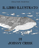 Il libro illustrato di Johnny Creek