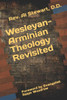 Wesleyan-Arminian Theology: Revisited