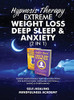 Hypnosis Therapy- Extreme Weight Loss, Deep Sleep & Anxiety (2 In 1): Guided Meditations & Positive Affirmations For Rapid Fat Burn, Insomnia, Emotional Eating & Overthinking - 9781801348935