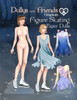 Dollys and Friends Originals Figure Skating Paper Dolls: Fashion Dress Up Paper Doll Collection with Figure Skating and Ice Dance Costumes