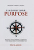 Finding Your Purpose: Practical Islamic Lessons In Fulfilling Your Dreams And Living Your Best Life