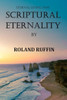 Scriptural Eternality: Eternal Living Now