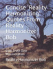 Concise 'Reality Harmonizing' Quotes From Reality Harmonizer Bob: Love Truth Over Misconception