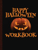 Happy Halloween Workbook: Halloween Coloring and Activity Book For Toddlers and Kids - Children Coloring Workbooks for Kids: Boys, Girls and Tod