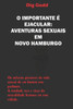 O Importante É Ejacular: Aventuras Sexuais Em Novo Hamburgo