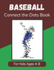 Baseball Connect the Dots Book for Kids Ages 4-8: Activity Book for Young Baseball Fans and Players