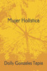 Mujer Holistica: Una historia de superación personal
