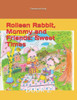 Rolleen Rabbit, Mommy and Friends: Sweet Times: Book 2