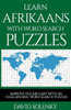 Learn Afrikaans with Word Search Puzzles: Learn Afrikaans Language Vocabulary with Challenging Word Find Puzzles for All Ages
