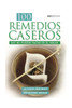100 Remedios Caseros: que no pueden faltar en el hogar