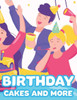 Birthday Cakes And More: Childrens Birthday-Themed Coloring Book, Illustrations Of Cakes, Balloons, Party Hats, And More To Color