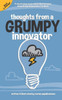 Thoughts From A Grumpy Innovator