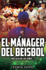 El Manager del BÃ©isbol: Â¡mÃ¡s AllÃ¡ de Las SeÃ±as...!