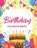Birthday Coloring Book: Coloring Activity Pages For Kids And Adults, Birthday-Themed Illustrations And Designs To Color