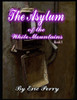The Asylum: of the White Mountains Book 1