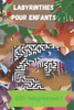 Labyrinthes pour enfants: Labyrinthes pour enfants - Carnet de 200 labyrinthes