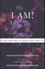 I Am!: 30 Declarations To Speak Over Your Life